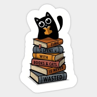 Time Spent  With Books & Cats Is Never Wasted Sticker